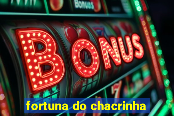 fortuna do chacrinha